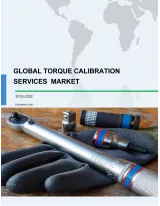 Global Torque Calibration Services Market 2018-2022